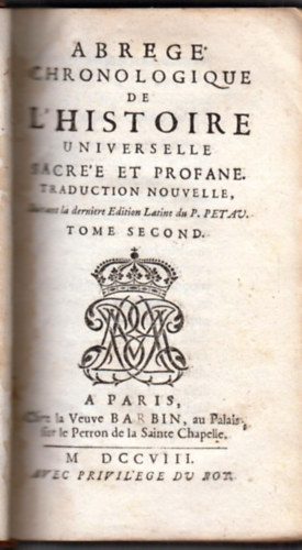 P. Petau Anonymous - Abrege Chronologique de l'historie universelle Sacre et profane traduction nouvelle