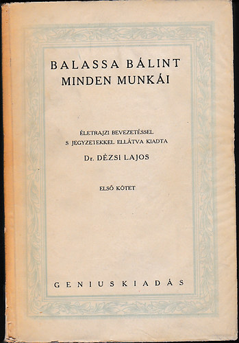 Balassa B�lint; B�lint Lajos  (szerk.) - Balassa B�lint minden munk�i I-II. /Nagy �r�k-Nagy �r�sok I./ (sz�mozott)