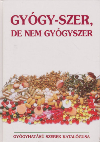 L�ncos Vera  (szerk.) - Gy�gy-szer, de nem gy�gyszer (Gy�gyhat�s� szerek katal�gusa)