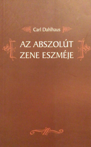 Carl Dahlhaus - Az abszolt zene eszmje