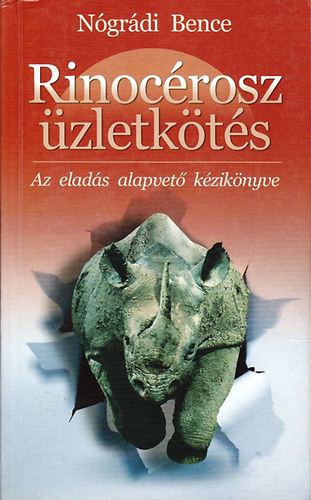 N�gr�di Bence - Rinoc�rosz �zletk�t�s - Az elad�s alapvet� k�zik�nyve (dedik�lt)