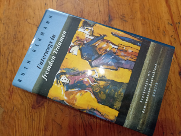 Ruth Rehmann - Unterwegs in fremden Traumen