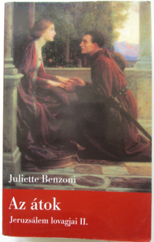 Juliette Benzoni - Az tok - Jeruzslem lovagjai II.