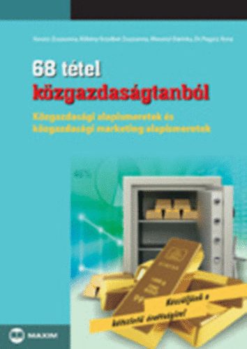 Kovács Zsuzsanna; Kökény Erzsébet Zsuzsanna - 68 tétel közgazdaságtanból