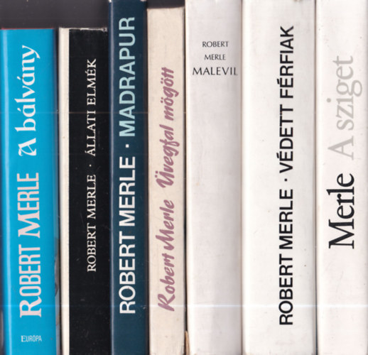 Robert Merle - 7 db. Robert Merle m�: A b�lv�ny + �llati elm�k + Madrapur + �vegfal m�g�tt + Malevil + V�dett f�rfiak + A sziget