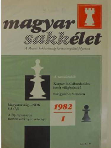 Portisch L.-Fldi J.  (szerk.) - Magyar sakklet 1982 XXXII. vf. -A magyar sakkszvetsg folyirata.