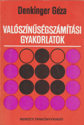 Denkinger G�za - Val�sz�n�s�gsz�m�t�si gyakorlatok