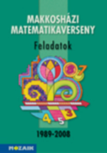 Juh�sz N�ndor - Makkosh�zi matematikaverseny - Feladatok 1989-2008
