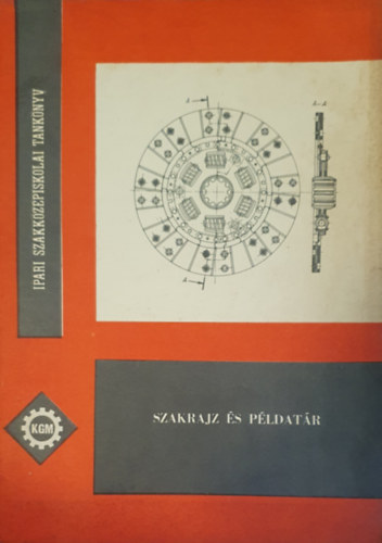 Bangha J.- Puscsizna J. - Szakrajz s pldatr (a gpszeti s gpgyrtstechnolgiai szakkzp III-IV. o.)