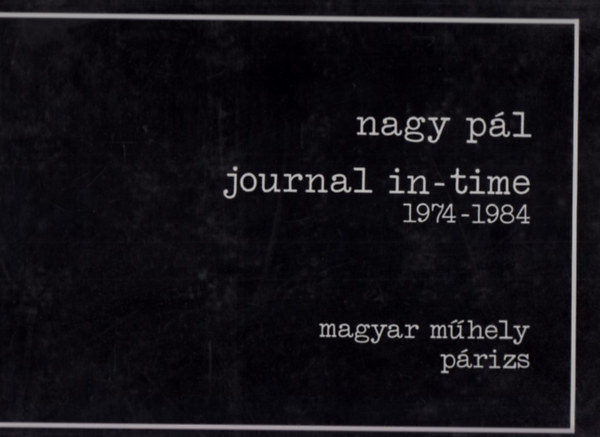 Nagy Pl - Journal in-time 1974-1984 (I. kiads)