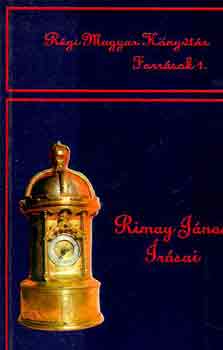 �cs P�l  (szerk.) - Rimay J�nos �r�sai