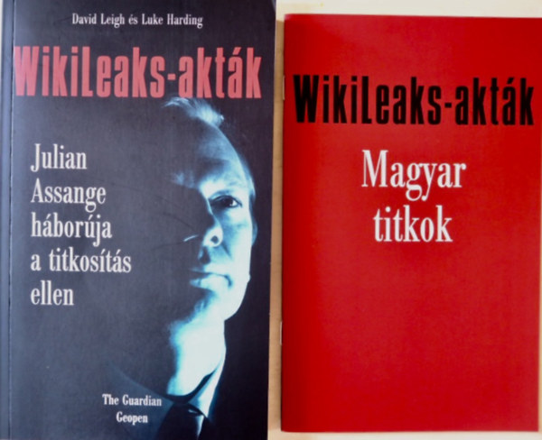 David Leigh; Luke Harding - WikiLeaks-aktk - Julian Assange hborja a titkosts ellen