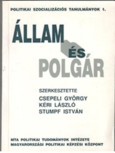 Csepeli-Kri-Stumpf szerk. - llam s polgr- Politikai szocializcis tanulmnyok 1