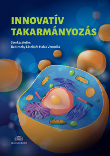 Halas Veronika Babinszky Lszl - Innovatv takarmnyozs