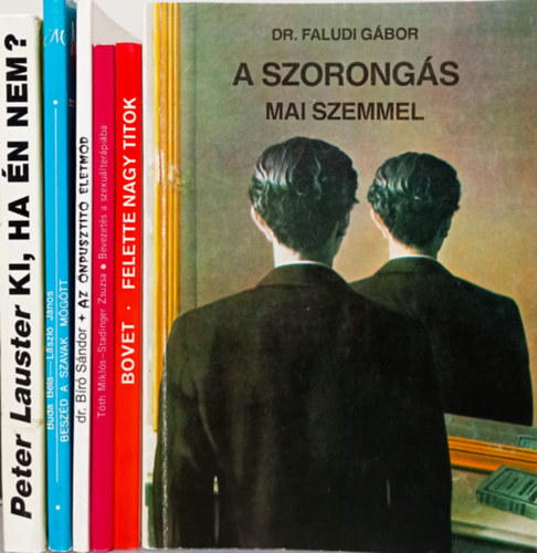6 DB PSZICHOLÓGIAI TÉMÁJÚ KÖNYV: LAUSTER:KI HA ÉN NEM?+BUDA-LASZLÓ:BESZÉD A SZAVAK MÖGÖTT+BÍRÓ: AZ ÖNPUSZTÍTÓ ÉLETMÓD+TÓTH-STADINGER:BEVEZETÉS A SZEXUÁLTERÁPIÁBA+BOVET:FELETTE NAGY TITOK+FALUDI:A SZORONGÁS MAI SZEMMEL