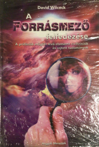 David Wilcock - A Forr�smez� felfedez�se