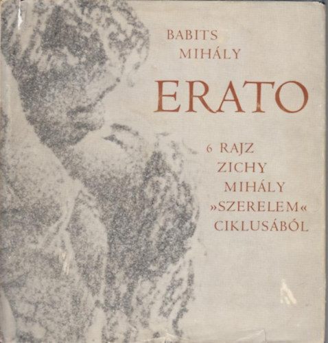 Babits Mihály - Erato (6 rajz Zichy Mihály Szerelem ciklusából)