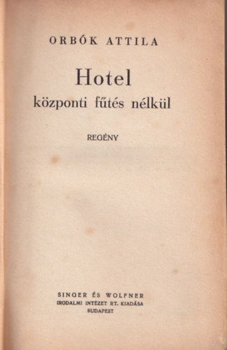 Orbk Attila - Hotel kzponti fts nlkl