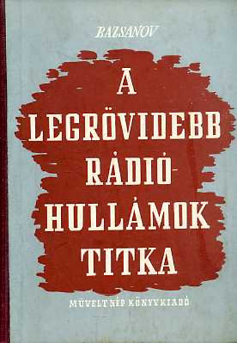 Bazsanov - A legr�videbb r�di�hull�mok titka