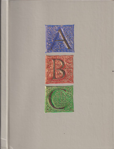 Klra Csapody-Grdonyi - Miniaturen-Alphabet aus Ungarn - A Selected Alphabet of Hungarian Illuminated Miniatures (nmet-angol nyelv)