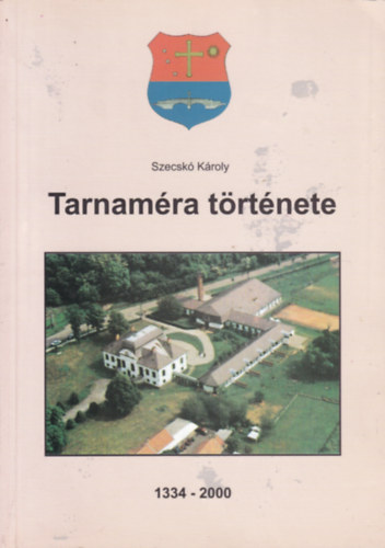 Szecsk� K�roly - Tarnam�re t�rt�nete