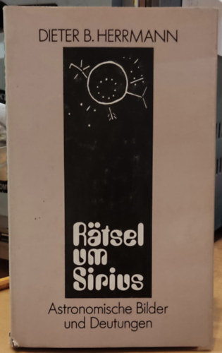 Dieter B. Herrmann - Rtsel um Sirius - Astronomische Bilder und Deutungen