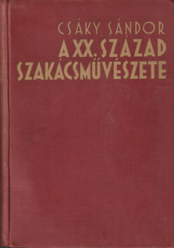 Cs�ky S�ndor - A XX. sz�zad szak�csm�v�szete