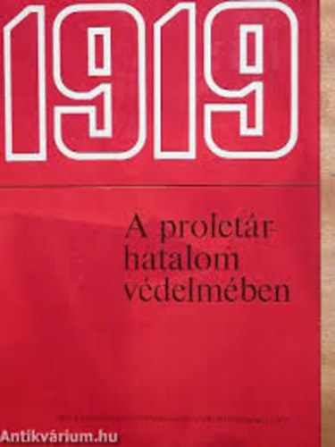 Kovcs Sndor Rotter Jzsef - A proletrhatalom vdelmben 1919