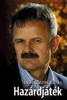 Debreczeni J�zsef - Haz�rdj�t�k