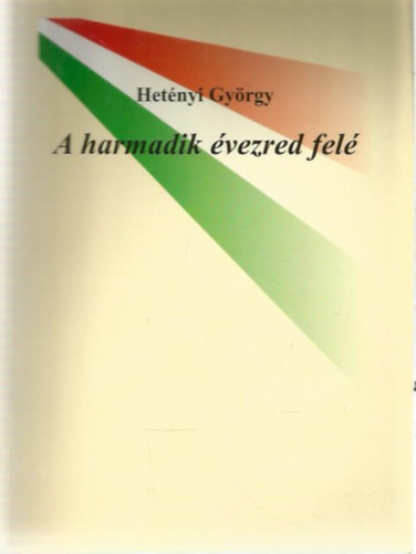 Het�nyi Gy�rgy - A harmadik �vezred fel�