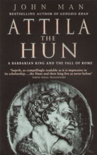 John Man - Attila the Hun