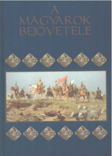 Sikl�di Csilla Sz�cs �rp�d Trogmayer Ott� - A magyarok bej�vetele (SZERKESZT� Eszterg�lyos Jen�)