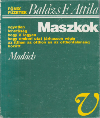 Bal�zs F. Attila - Maszkok - F�nix f�zetek 25.