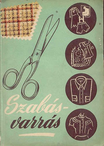 Riesz Gizella - Szab�s-varr�s   (Kihajthat� szab�smint�kkal illusztr�lva)