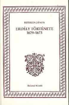 Bethlen János - Erdély története 1629-1673