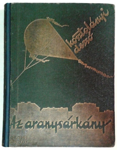 Kosztolnyi Dezs - Az aranysrkny