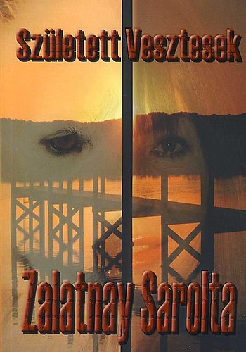 Zalatnay Sarolta - Sz�letett vesztesek