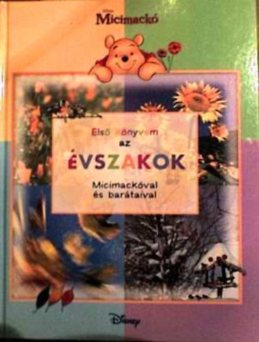 Walt Disney - Els knyvem  Micimackval s bartaival az- vszakok