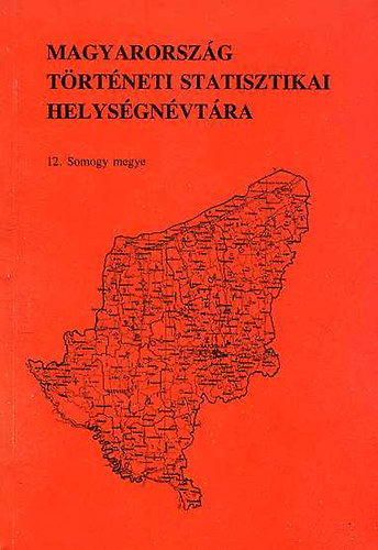 Magyarorsz�g t�rt�neti statisztikai helys�gn�vt�ra - 12. Somogy megye