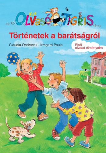 C. Ondracek; I. Paule - Kis Olvasó Tigris - Történetek a barátságról