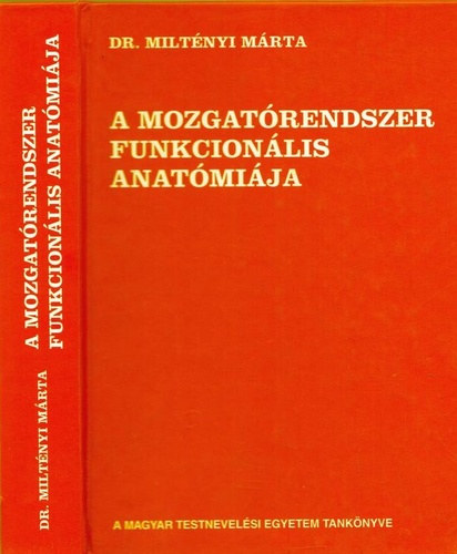 Dr. Miltnyi Mrta - A mozgatrendszer funkcionlis anatmija