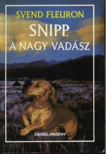 Svend Fleuron - Snipp, a nagy vadász