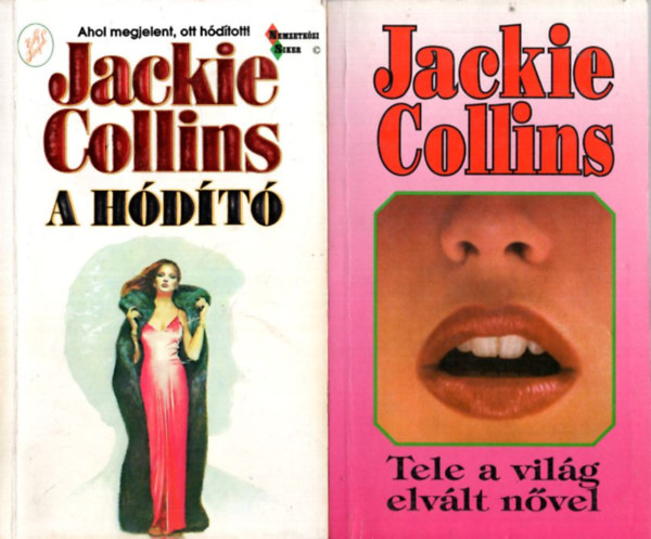 Jackie Collins - 3 db Jackie Collins knyv: A hdt, Vgzetes szenvedly 1-2, Tele a vilg elvlt nvel