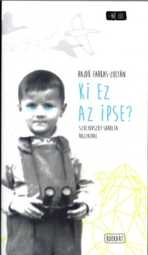 Hajd� Farkas-Zolt�n - Ki ez az Ipse?