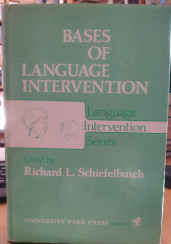 Richard L. Schiefelbusch - Bases of Language Intervention (Language Intervention Series Volume 1)