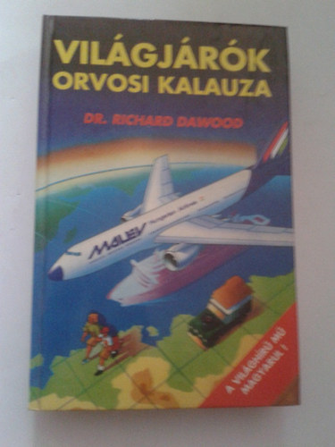 Richard Dawood - Vilgjrk orvosi kalauza