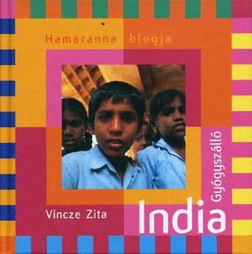 Vincze Zita - India Gygyszll (Hamaranna blogja)
