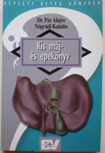 Dr. P�r Alajos-N�gr�di Katalin - Kis m�j- �s epek�nyv