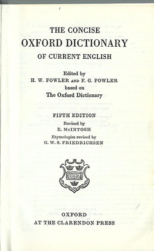 H. W. Fowler-F. g. Fowler - The concise Oxford Dictionary of current english