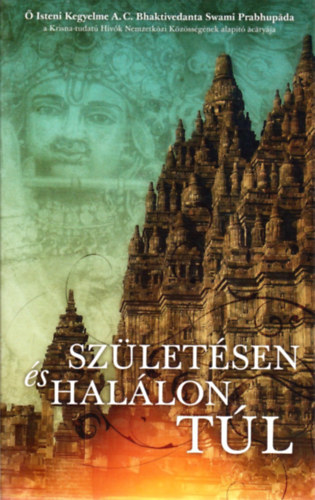 A. C. Bhaktivedanta Swami Prabhupda - Szletsen s hallon tl